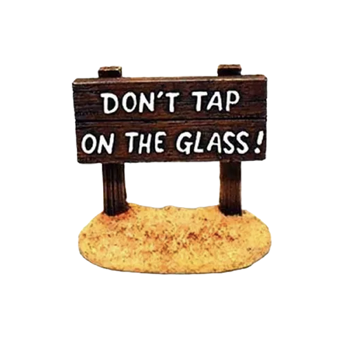 Don't Tap on the Glass skylt